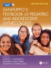 Sanfilippo's Textbook of Pediatric and Adolescent Gynecology By Joseph S. Sanfilippo (Editor), Eduardo Lara-Torre (Editor), Veronica Gomez-Lobo (Editor) Cover Image