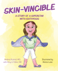 Skin-Vincible: A Story of a Superstar with Ichthyosis By Andrea Rustad, Amy Paller Cover Image