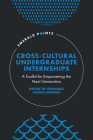 Cross-Cultural Undergraduate Internships: A Toolkit for Empowering the Next Generation (Emerald Points) Cover Image
