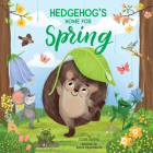 Hedgehog's Home for Spring (Clever Storytime) By Elena Ulyeva, Clever Publishing, Daria Parkhaeva (Illustrator) Cover Image