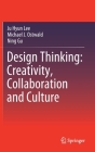 Design Thinking: Creativity, Collaboration and Culture By Ju Hyun Lee, Michael J. Ostwald, Ning Gu Cover Image