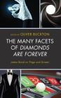 The Many Facets of Diamonds Are Forever: James Bond on Page and Screen By Oliver Buckton (Editor), Elyn Achtymichuk-Hardy (Contribution by), Ihsan Amanatullah (Contribution by) Cover Image