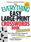 The Everything Easy Large-Print Crosswords Book, Volume VI: More Than 100 Easy Crossword Puzzles in Large Print (Everything®) By Charles Timmerman Cover Image