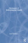 Dictionary of Environmental Health (Clay's Library of Health and the Environment) Cover Image