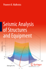 Seismic Analysis of Structures and Equipment By Praveen K. Malhotra Cover Image