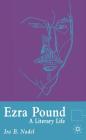 Ezra Pound: A Literary Life (Literary Lives) By I. Nadel Cover Image