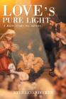 Love's Pure Light: A Bible Study for Advent Cover Image