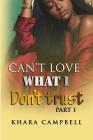 Can't Love What I Don't Trust Cover Image