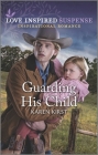 Guarding His Child By Karen Kirst Cover Image