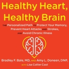 Healthy Heart, Healthy Brain: The Personalized Path to Protect Your Memory, Prevent Heart Attacks and Strokes, and Avoid Chronic Illness By Bradley Bale, Amy Doneen, Lisa Collier Cool (Contribution by) Cover Image