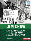 Jim Crow (Jim Crow): La Segregación Y El Legado de la Esclavitud (Segregation and the Legacy of Slavery) By Elliott Smith Cover Image
