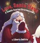 Love, Santa Claus: A humble-hearted Christmas story Cover Image