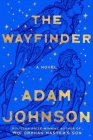 The Wayfinder: A Novel By Adam Johnson Cover Image