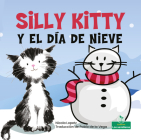 Silly Kitty Y El Día de Nieve (Silly Kitty and the Snowy Day) By Nicola Lopetz, Pablo De La Vega (Translator) Cover Image