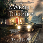 A Wealth of Deception By Trish Esden, Emily Ellet (Read by) Cover Image