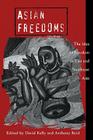 Asian Freedoms: The Idea of Freedom in East and Southeast Asia (Cambridge Asia-Pacific Studies) By David Kelly (Editor), Anthony Reid (Editor) Cover Image
