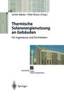 Thermische Solarenergienutzung an Gebäuden By Armin Marko (Editor), Peter Braun (Editor) Cover Image