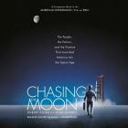 Chasing the Moon: The People, the Politics, and the Promise That Launched America into the Space Age By Robert Stone, Alan Andres, Holter Graham (Read by) Cover Image