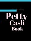 Petty Cash Book: 6 Column Payment Record Tracker Manage Cash Going In & Out Simple Accounting Book 8.5 x 11 inches Compact 120 Pages Cover Image