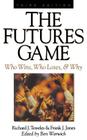The Futures Game: Who Wins, Who Loses, & Why By Richard Teweles, Jones Frank Cover Image