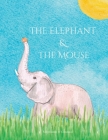 The Elephant and the Mouse By Stephanie O'Connor Cover Image