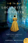 The Locksmith's Daughter: A Novel By Karen Brooks Cover Image