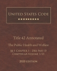 United States Code Annotated Title 42 The Public Health and Welfare 2020 Edition §§1 Chapter 1 - 256i Part D Chapter 6A Volume 1/21 Cover Image