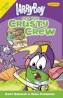 Larryboy and the Crusty Crew (Big Idea Books / Larryboy) By Kent Redeker, Doug Peterson Cover Image