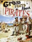 Gross Facts about Pirates (Gross History) Cover Image