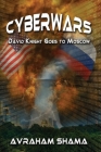 Cyberwars - David Knight Goes to Moscow By Avraham Shama Cover Image
