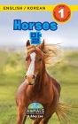 Horses / 말: Bilingual (English / Korean) (영어 / 한국어) Animals That Make a Difference! (Engaging R By Ashley Lee, Alexis Roumanis (Editor) Cover Image