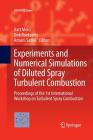 Experiments and Numerical Simulations of Diluted Spray Turbulent Combustion: Proceedings of the 1st International Workshop on Turbulent Spray Combusti (ERCOFTAC #17) By Bart Merci (Editor), Dirk Roekaerts (Editor), Amsini Sadiki (Editor) Cover Image