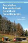 Sustainable Transportation in Natural and Protected Areas (Routledge Studies in Transport) By Francesco Orsi (Editor) Cover Image