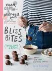Bliss Bites: Vegan, Gluten- & Dairy-Free Treats from the Kenko Kitchen By Kate Bradley Cover Image