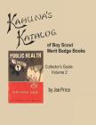Kahuna's Katalog of Boy Scout Merit Badge Books: Collector's Guide Volume 2 Cover Image