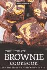 The Ultimate Brownie Cookbook: The Best Brownie Recipes Known to Man By Heston Brown Cover Image