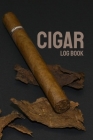 Cigar Log Book: Perfect Cigar Personal Diary - Notebook to Write in Cigar Reviews - Gift for Aficionados By Fuma Cigar Journals Cover Image