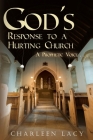 God's Response to a Hurting Church: A Prophetic Voice... By Charleen Lacy Cover Image