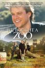 We Bought a Zoo: The Amazing True Story of a Young Family, a Broken Down Zoo, and the 200 Wild Animals that Changed Their Lives Forever By Benjamin Mee Cover Image