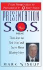 Presentation S.O.S.: From Perspiration to Persuasion in 9 Easy Steps By Mark Wiskup Cover Image
