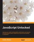 Javascript Unlocked By Dmitry Sheiko Cover Image