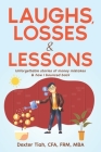Laughs, Losses & Lessons: Unforgettable Stories of Money Mistakes & How I Bounced Back By Dexter Tiah Cfa Cover Image