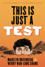 This Is Just a Test By Madelyn Rosenberg, Wendy Wan-Long Shang Cover Image