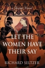 Let the Women Have Their Say: a Trojan Novel Cover Image
