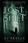 Lost Shift: The Wolves of Arcadia Bay By Aj Skelly Cover Image