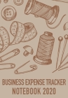 Business Expense Tracker Notebook 2020: Business Budget Finance Organizer Ledger for Entrepreneurs, Moms & Women Cover Image