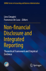Non-Financial Disclosure and Integrated Reporting: Theoretical Framework and Empirical Evidence By Lino Cinquini (Editor), Francesco De Luca (Editor) Cover Image
