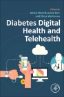 Diabetes Digital Health and Telehealth By David C. Klonoff (Editor), David Kerr (Editor), Elissa R. Weitzman (Editor) Cover Image