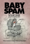 Baby Spam: Spam Risk. The Prequel.(new hardcover) Cover Image