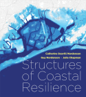 Structures of Coastal Resilience By Catherine Seavitt Nordenson, Guy Nordenson, Julia Chapman Cover Image